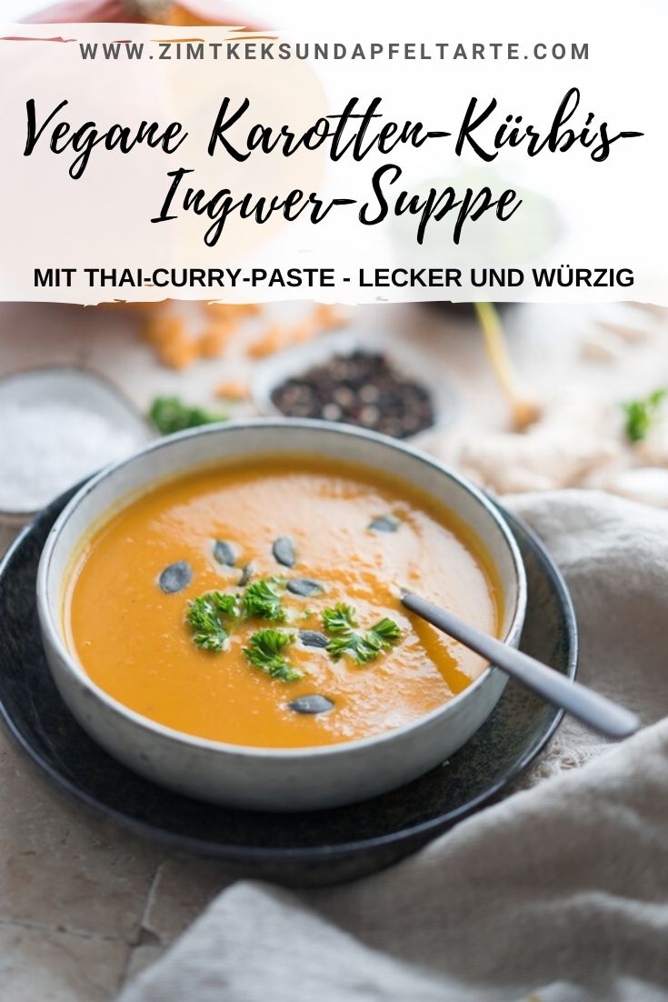 Vegane Kürbis-Möhren-Ingwer-Suppe mit Thai-Curry - Zimtkeks und Apfeltarte